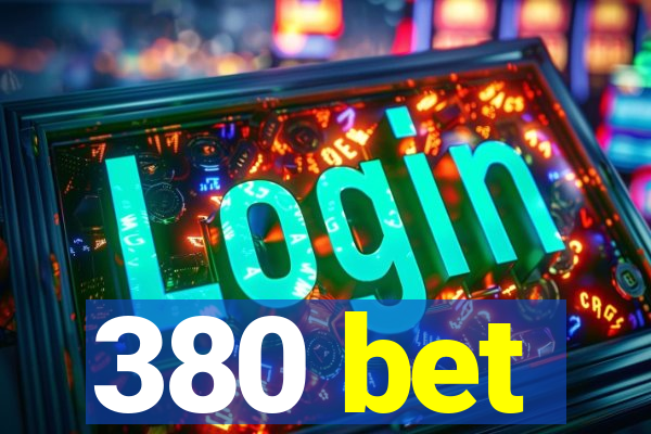 380 bet